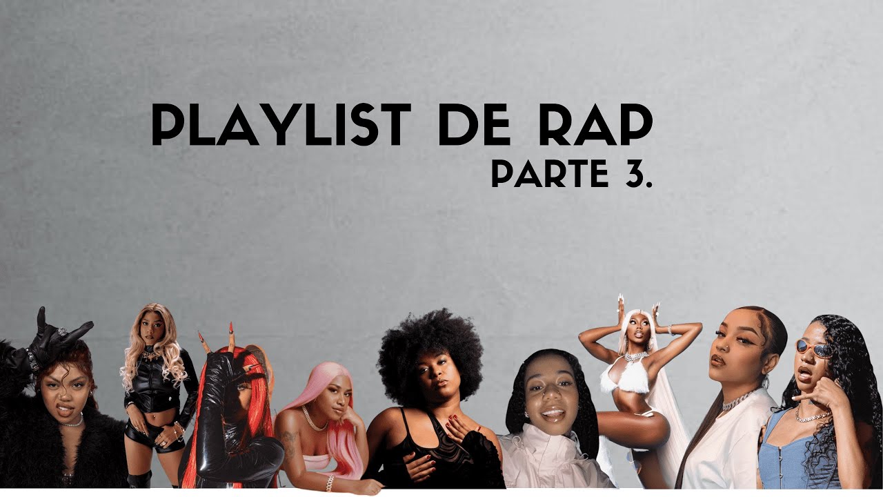 PLAYLIST DE RAP (Parte 3) - TASHA TRACIE NEGRA LI MC LUANNA SLIPMAMI EBONY NANDATSUNAMI