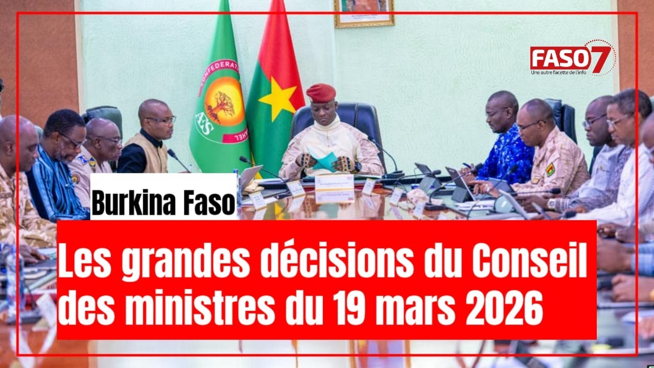 Burkina Faso : Les grandes décisions du Conseil des ministres du 19 mars 2026