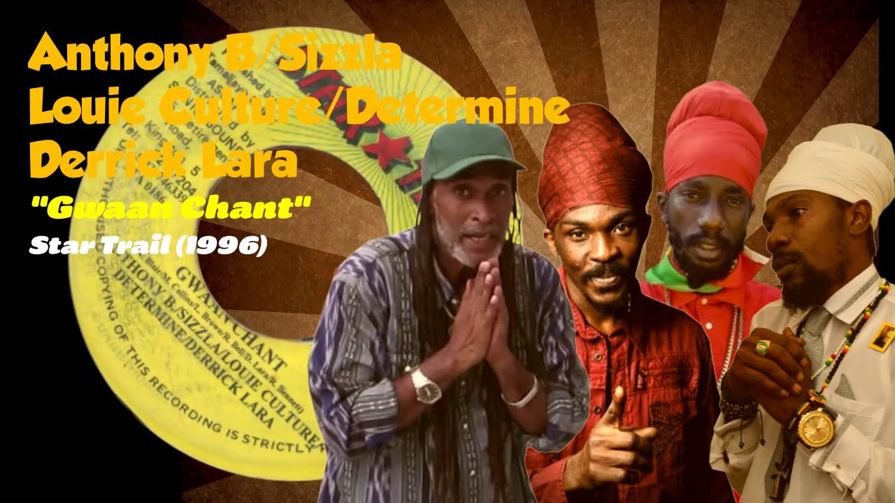 Anthony B / Sizzla / Louie Culture / Determine / Derrick Lara - Gwaan Chant (Star Trail) 1996