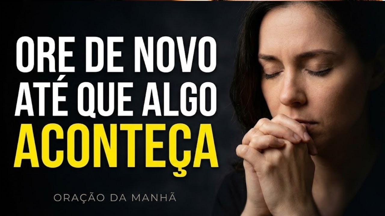 Não Desista, Continue Orando | Oração da Manhã Abençoada