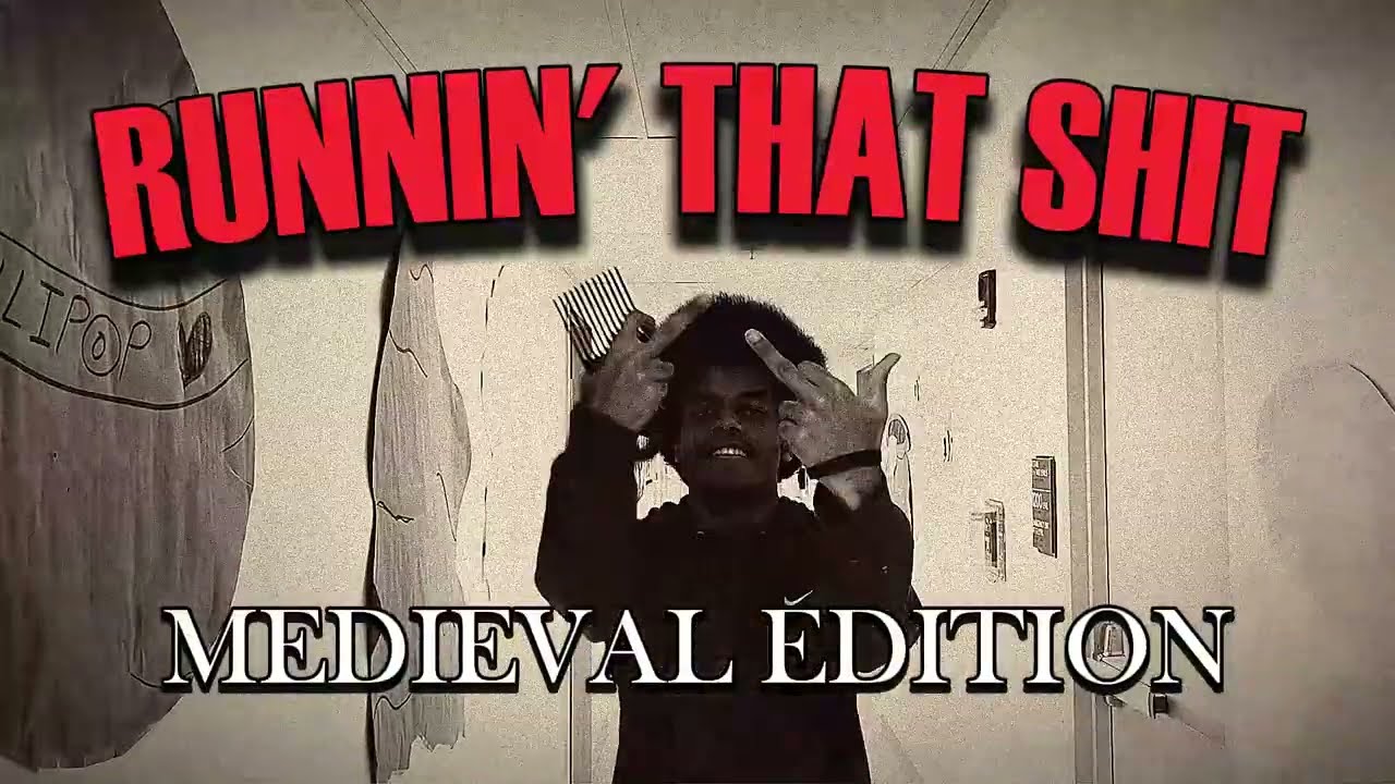Nelsk TK - RUNNIN' THAT SHIT [MEDIEVAL EDITION]