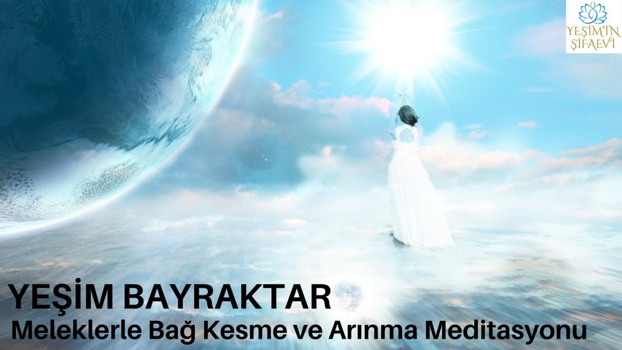 Meleklerle Bağ Kesme Ve Arınma Meditasyonu