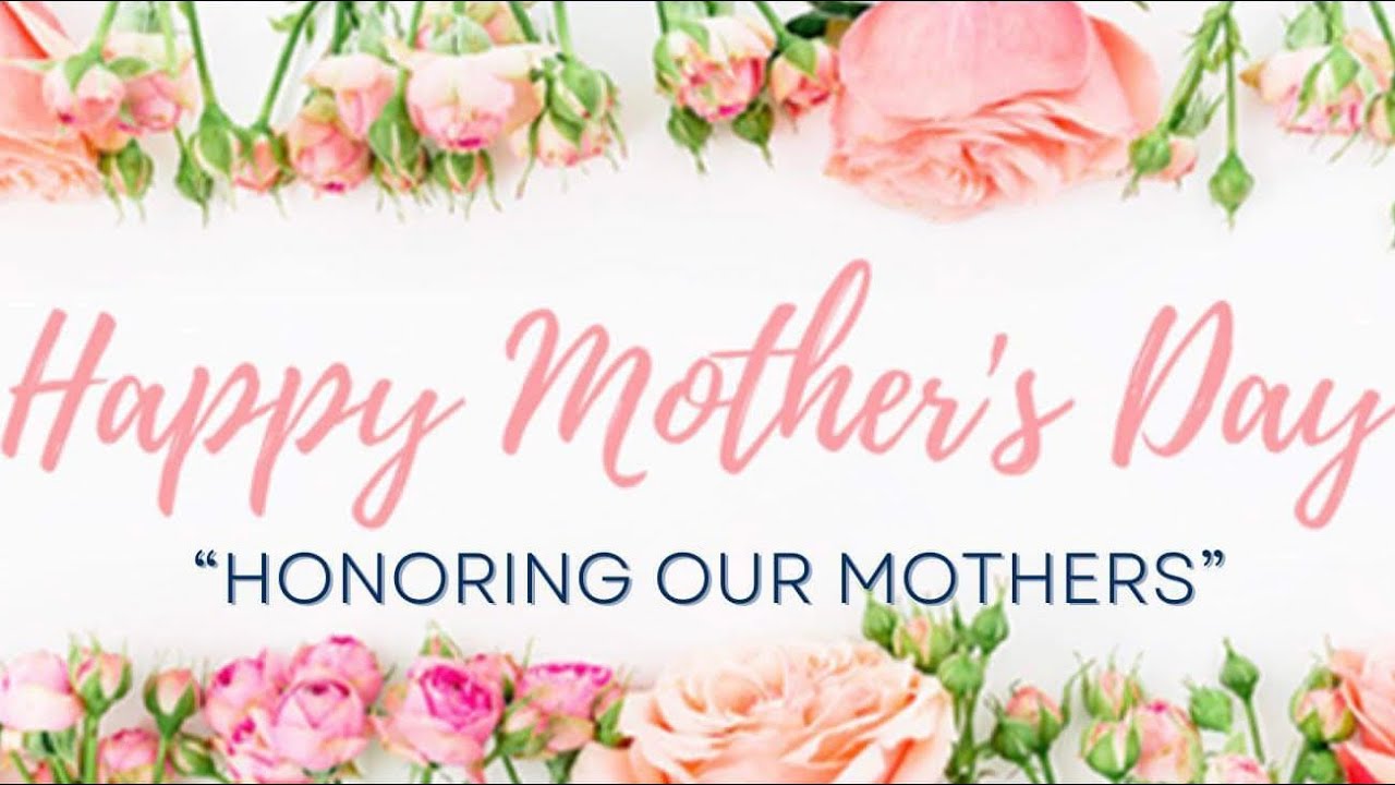 HAPPY MOTHER’S DAY