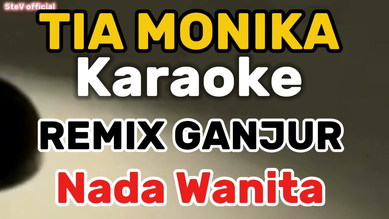 Karaoke tia monika remix ganjur nada wanita