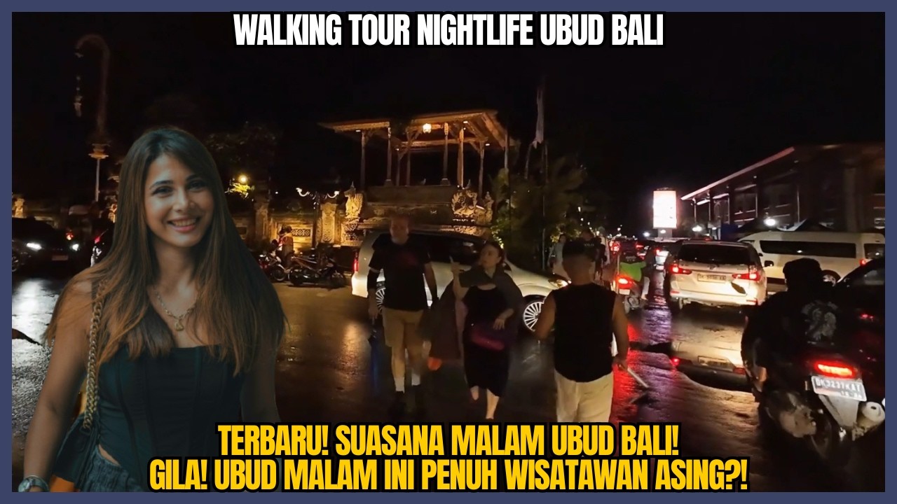 Terbaru! Walking Tour Nightlife Ubud Bali | Malam Ini Dipenuhi Turis Asing?!