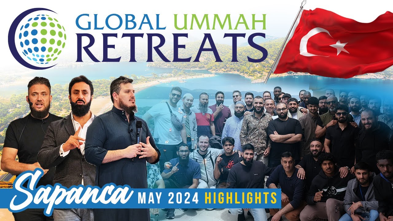 Global Ummah Retreats - May Sapanca 2024  Highlights Video 4K
