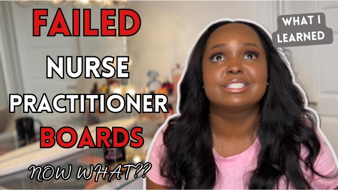 Failed Your Nurse Practitioner (NP) Board Certification Exam? What To Do Next.