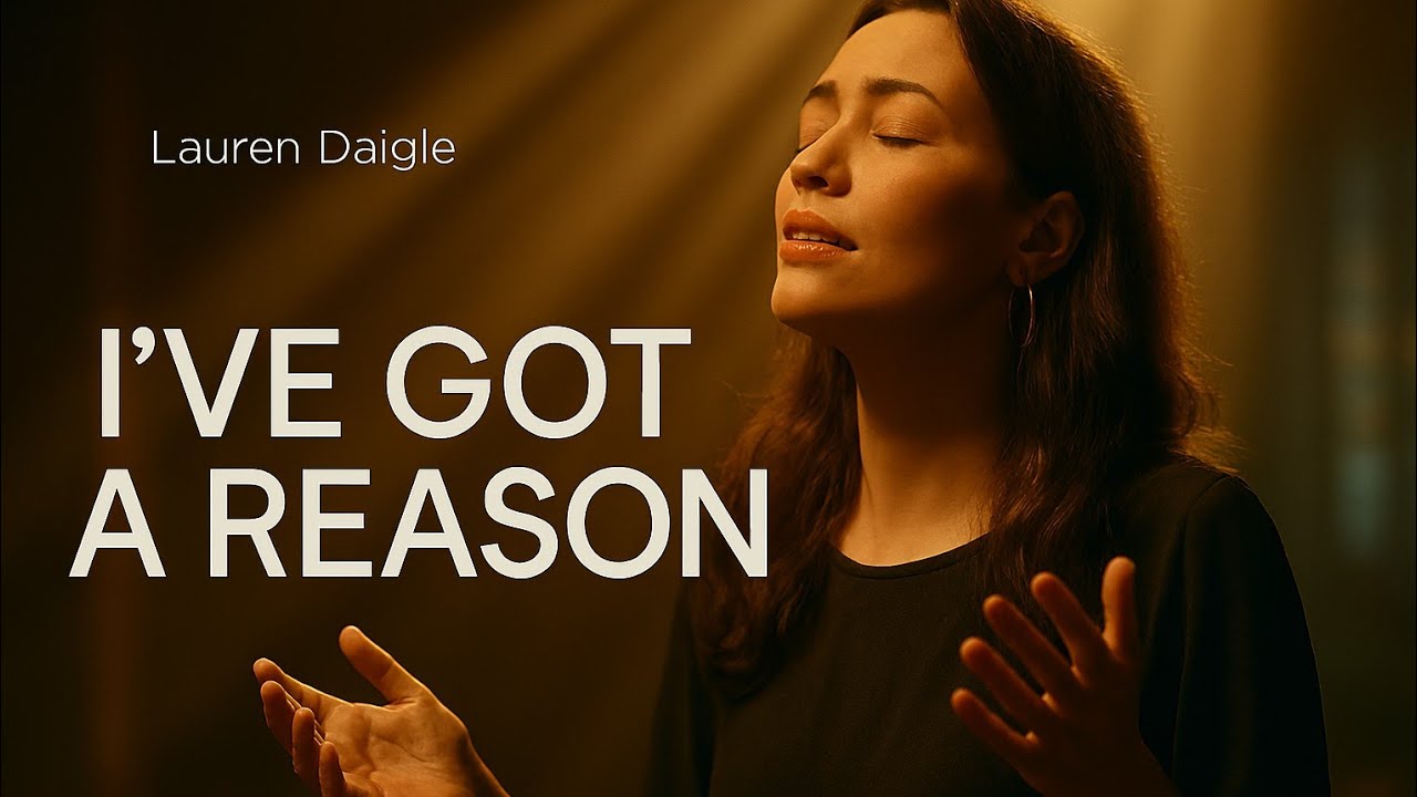  Lauren Daigle Style~I’ve Got a Reason – Emotional Christian Worship Song  Lyrics 2026 ✝️