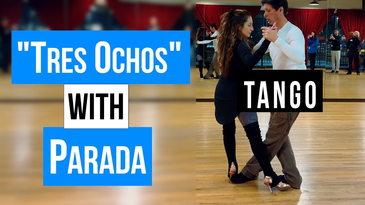 TANGO:  "Tres Ochos" into Parada  (1-21-2025)