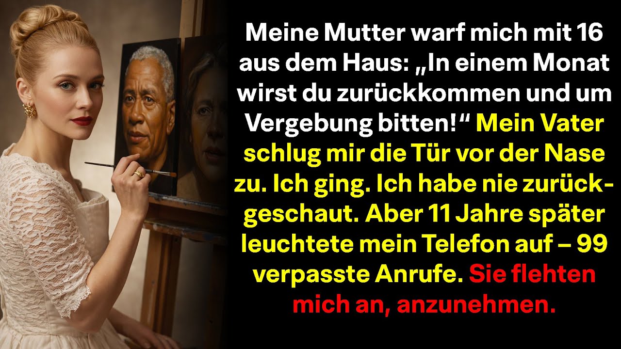 Mit 16 rausgeworfen – 11 Jahre später flehten sie mich mit 99 Anrufen an“