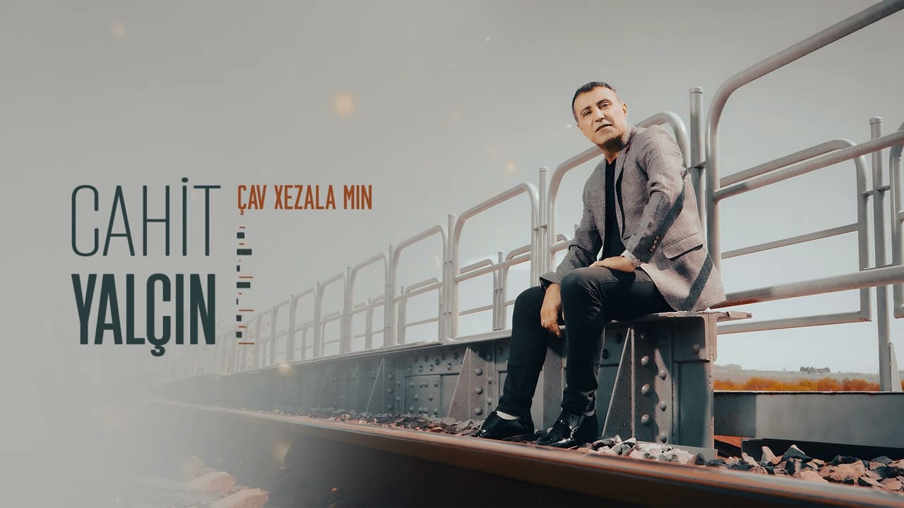 CAHİT YALÇIN - ÇAV XEZALA MIN [Video Music]