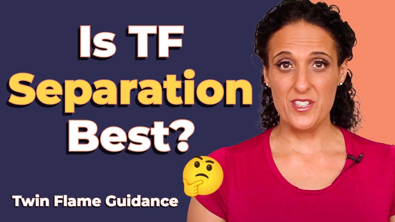 Why Twin Flame Separation Might Be the Best Thing for You | Twin Flame Guidance