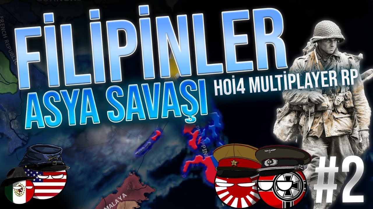 GER&Ccedil;EK ANLAMDA MAX MARINE  | Hearts of Iron 4 - MULTIPLAYER | FİLİPİNLER #2