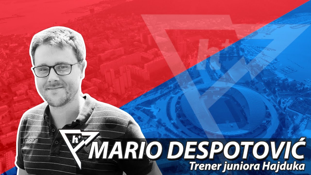 h+ #19 gost: Mario Despotović, trener juniora Hajduka