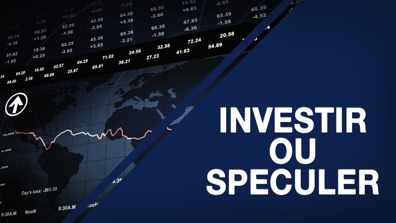 Investir ou Sp&eacute;culer?