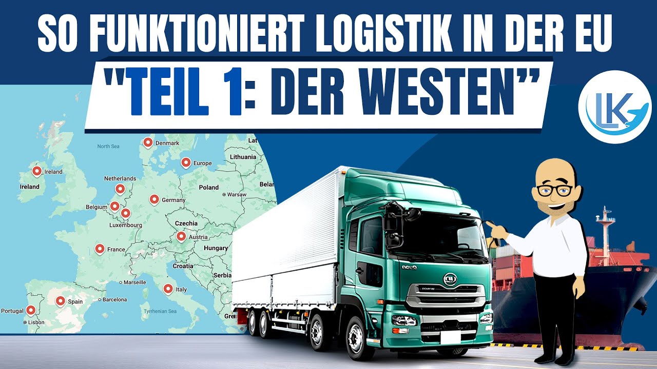 So funktioniert Logistik in der EU – Teil 1: "Der Westen“