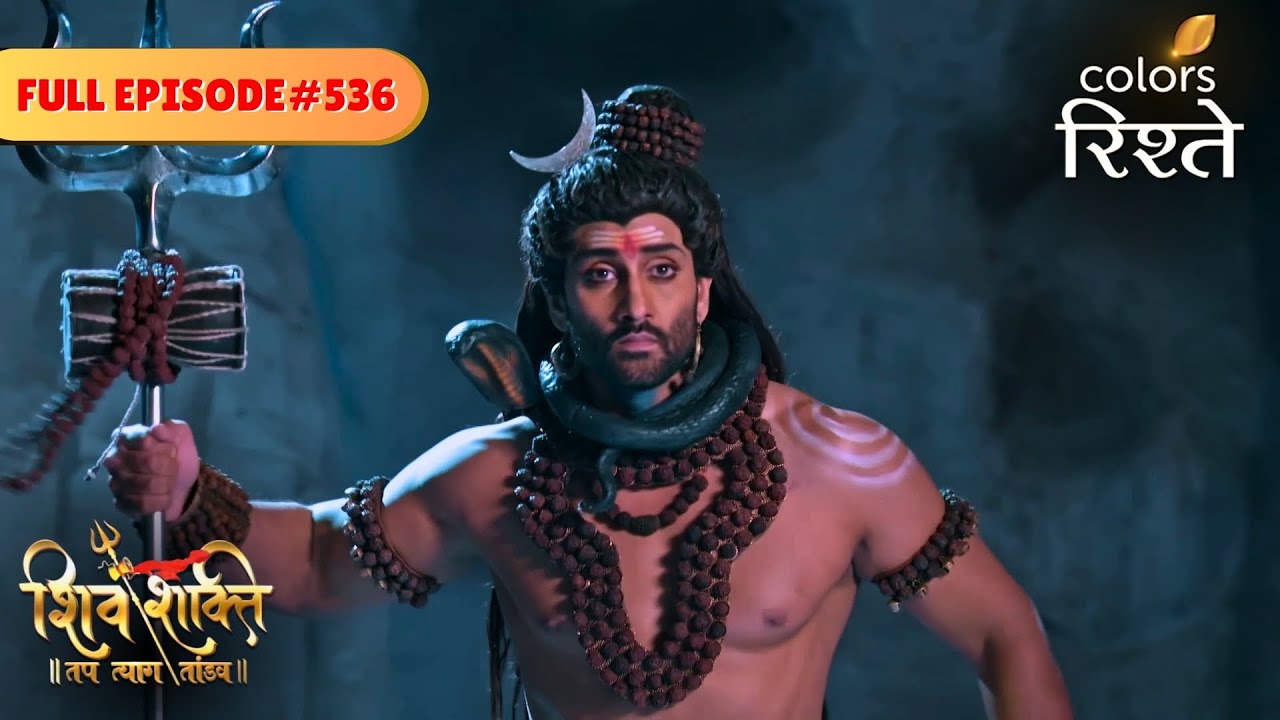 Mahadev Prepares for War! | Shiv Shakti | Full Episode 536 | Colors Rishtey