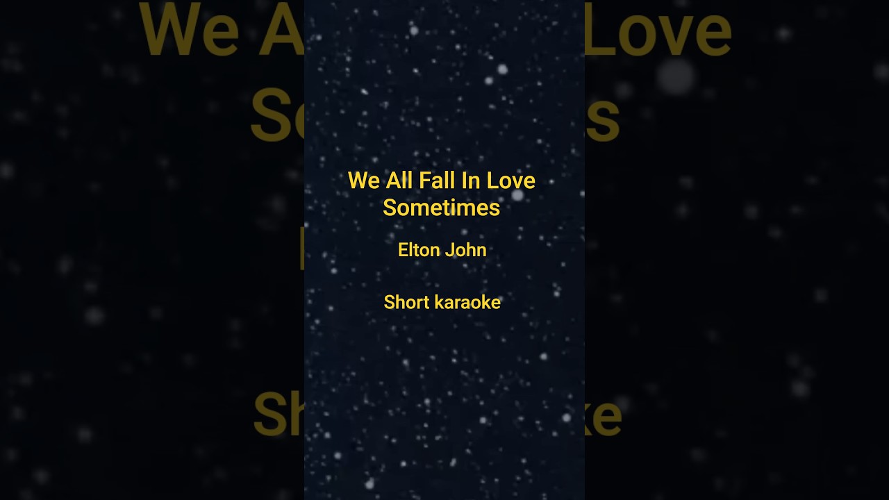 We All Fall In Love Sometime - Elton John/short karaoke
