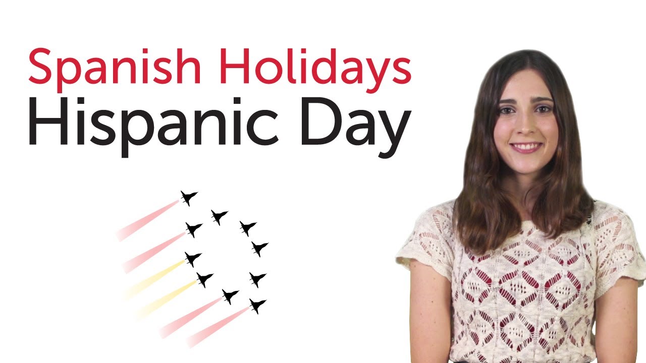 Learn Spanish Holidays - Hispanic Day - Día de la Hispanidad/Fiesta Nacional