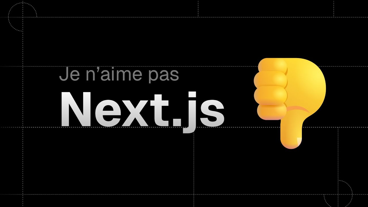 Pourquoi je n'aime pas Next.js