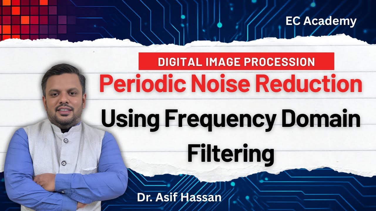 Periodic Noise Reduction using Frequency Domain Filtering: Band & Notch Filters (DIP)