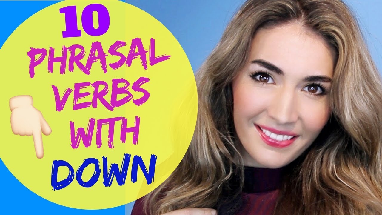 Phrasal Verbs with DOWN: Learn English Vocabulary and Expressions
