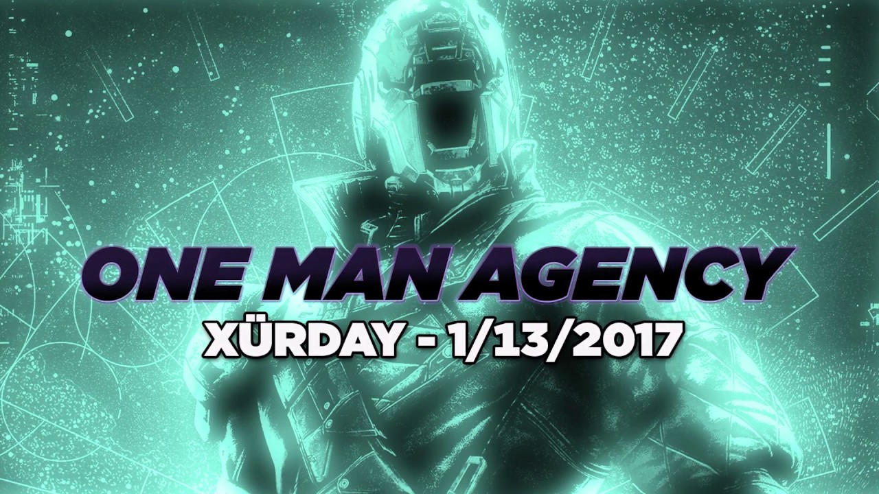 One Man Agency - Xurday 1/13/2017