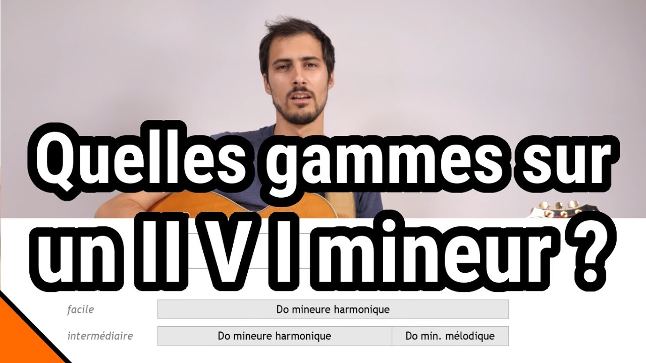 Quelles gammes jouer sur un II V I mineur ?
