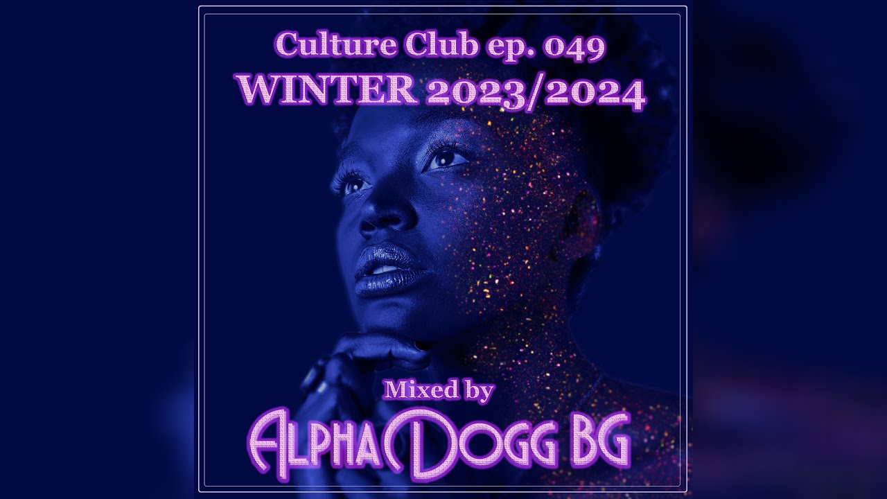 Alpha Dogg BG - Culture Club (Ep. 049) Winter 2023/2024 - The Best of Afro House (Vol. 3)