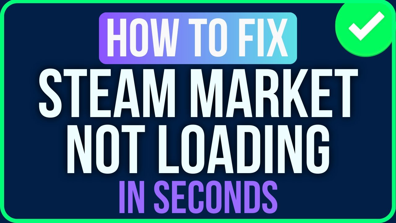 STEAM MARKET NOT LOADING [FIXED] | Fix Market Not Loading on Steam