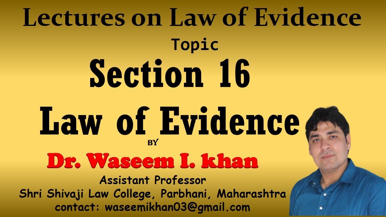 Section 16 of Indian Evidence Act, 1872 | Lectures on Law of Evidence Part 13.