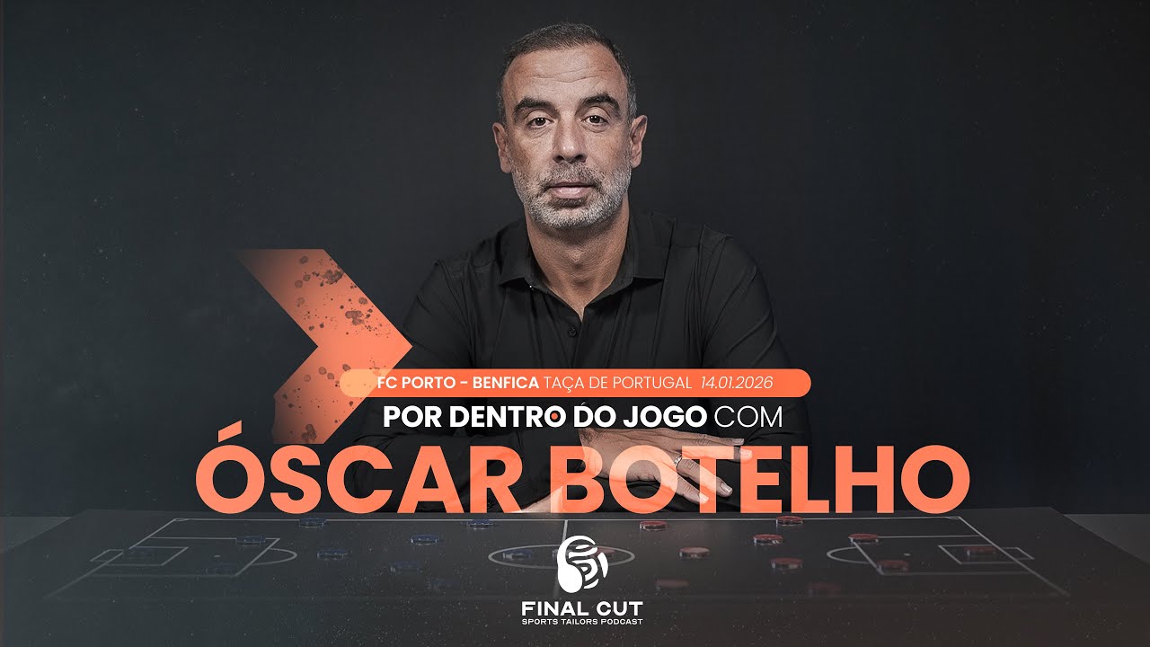 Especial Final Cut | FC Porto vs Benfica | Por Dentro do Jogo com Óscar Botelho