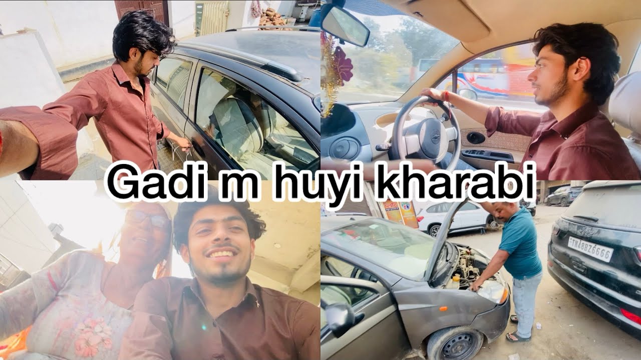 Gadi m huyi kharabi 🥲