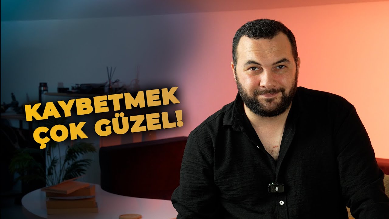 KAYBETMEK ÇOK GÜZEL!