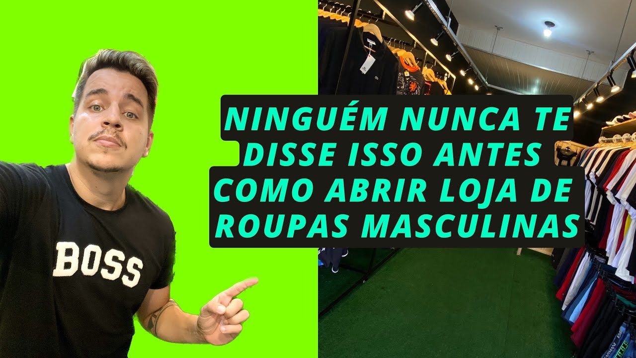 Como abrir loja de roupas masculina - vender roupas da dinheiro 💰