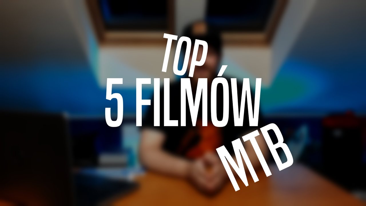 Kiedy nie można wyjść... TOP 5 FILMÓW MTB
