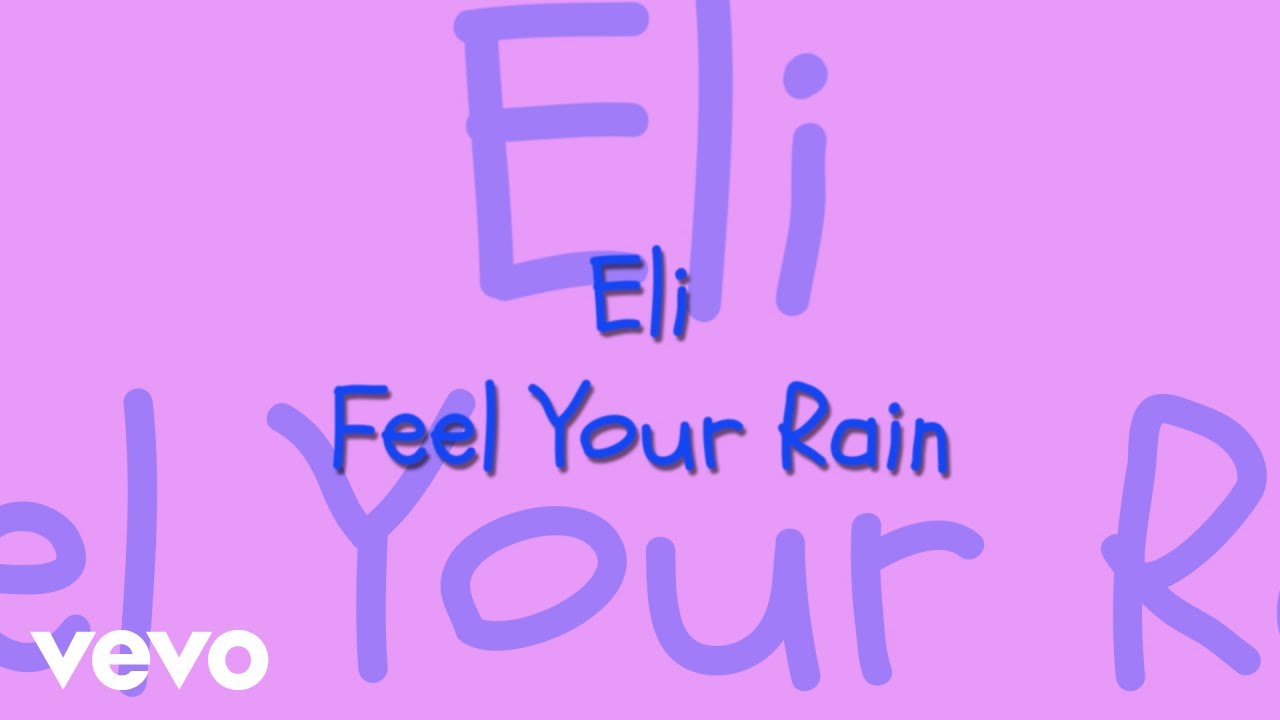 Eli - Feel Your Rain (Lyric Video)