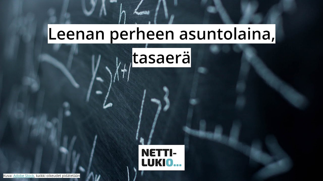 Matematiikka: Leenan perheen asuntolaina, tasaer&auml; (lukio)