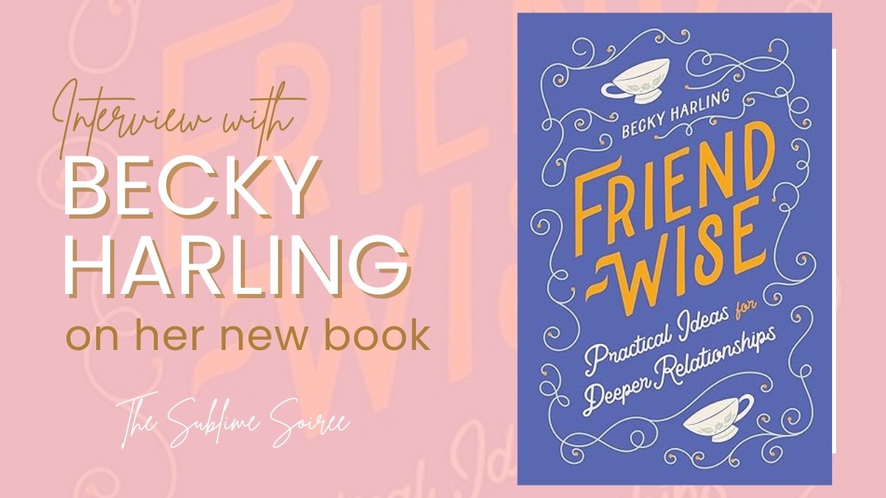 Friend - Wise: An Interview with Becky Harling