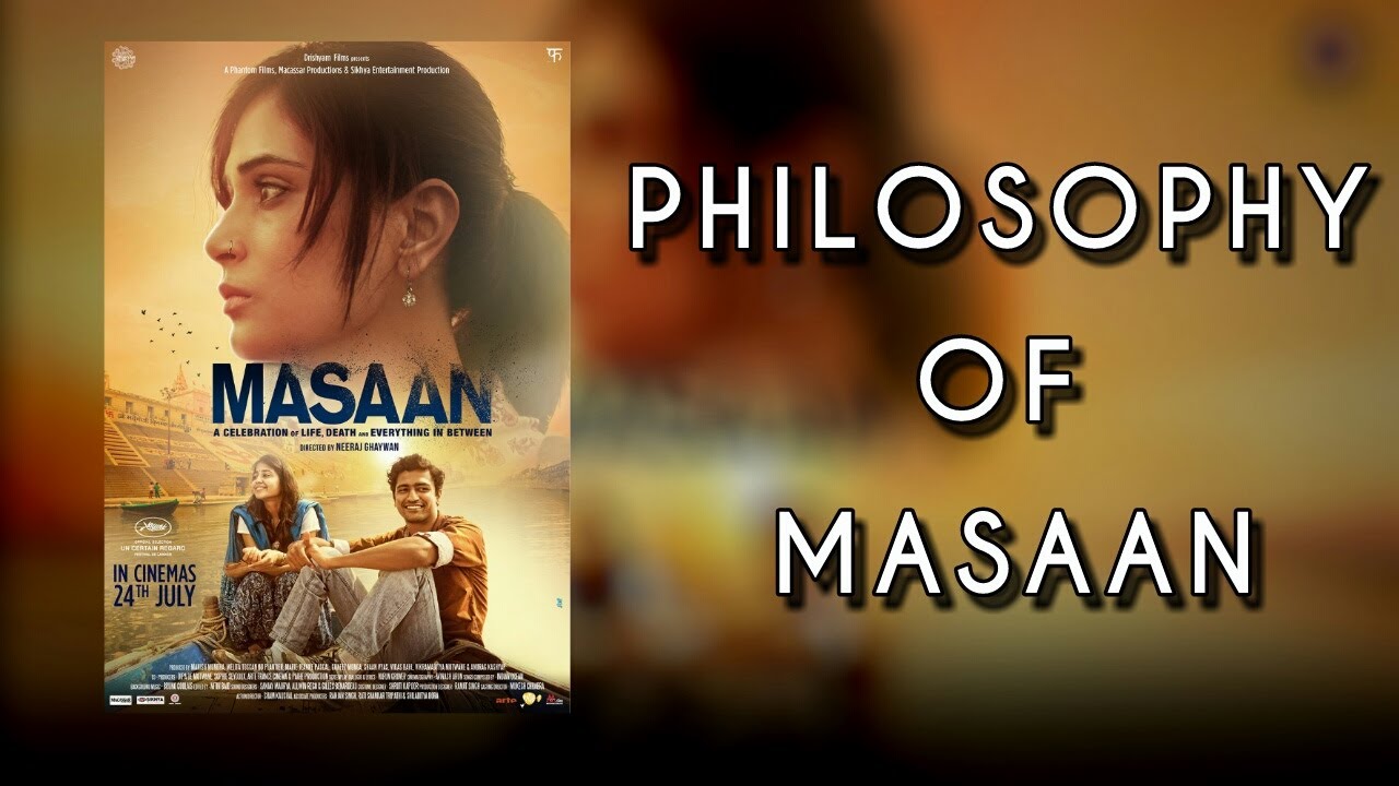 Philosophy of masaan|A masterpiece by neeraj ghaywan