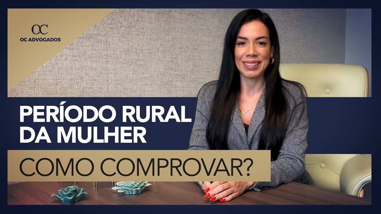 PER&Iacute;ODO RURAL DA MULHER, COMO COMPROVAR?
