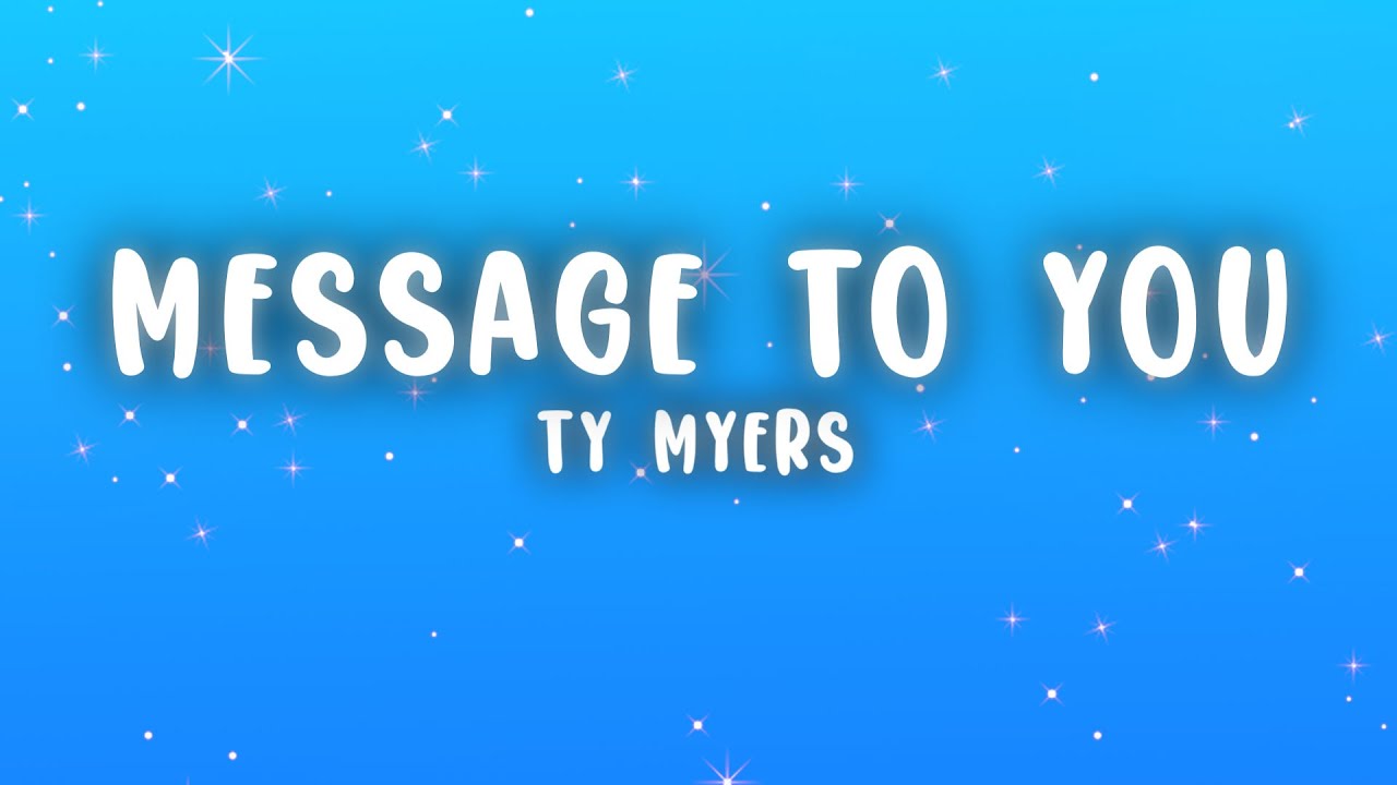 Ty Myers - Message to You (Lyrics)