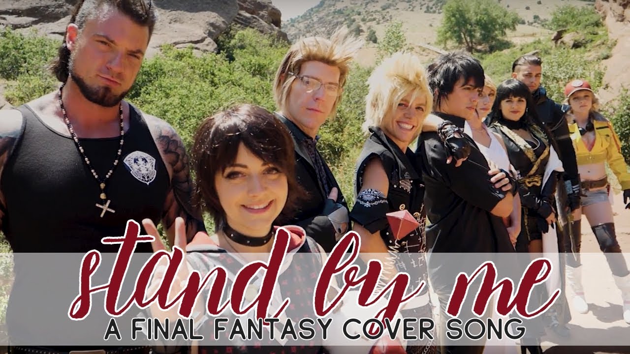 Stand By Me — A Final Fantasy Cover Music Video [Feat. Jesse Phillips!]