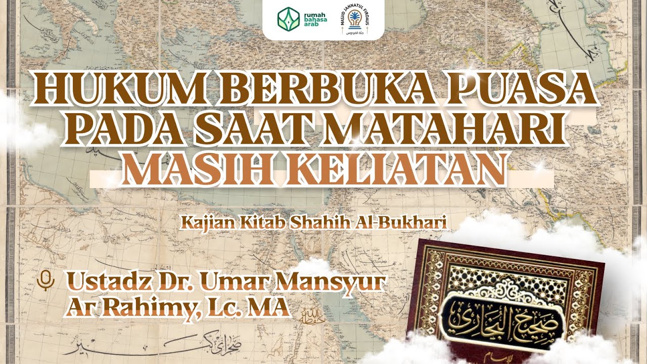 69. HUKUM BERBUKA PUASA PADA SAAT MATAHARI MASIH KELIATAN | Ustadz Dr.Umar Mansyur Ar-Rahimy Lc. MA.