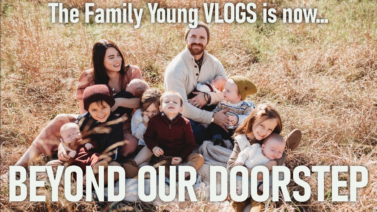The Family Young VLOGS is now BEYOND OUR DOORSTEP | Who is Beyond Our Doorstep?