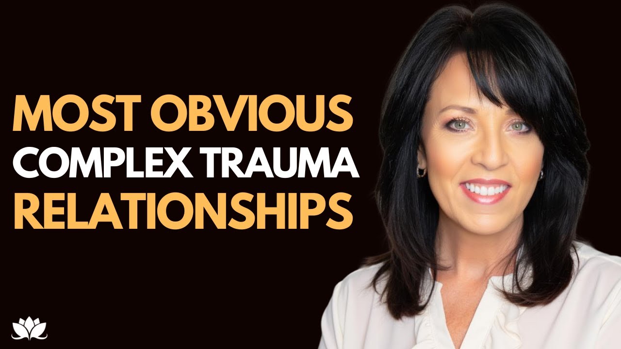 Complex Trauma and Relationships