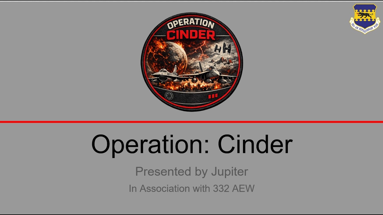 DCS |  332 AEW | Operation Cinder