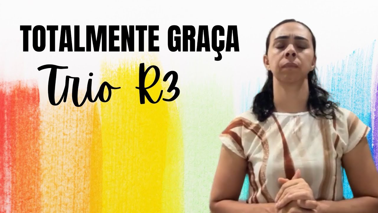 Totalmente Graça - Trio R3 (Coreografia)