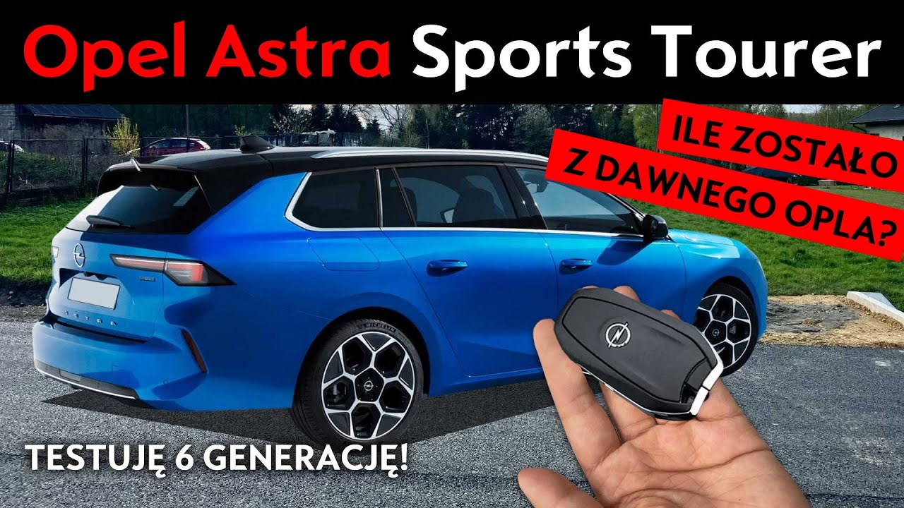 Opel Astra L Sports Tourer - ile zostało z dawnego Opla? TEST