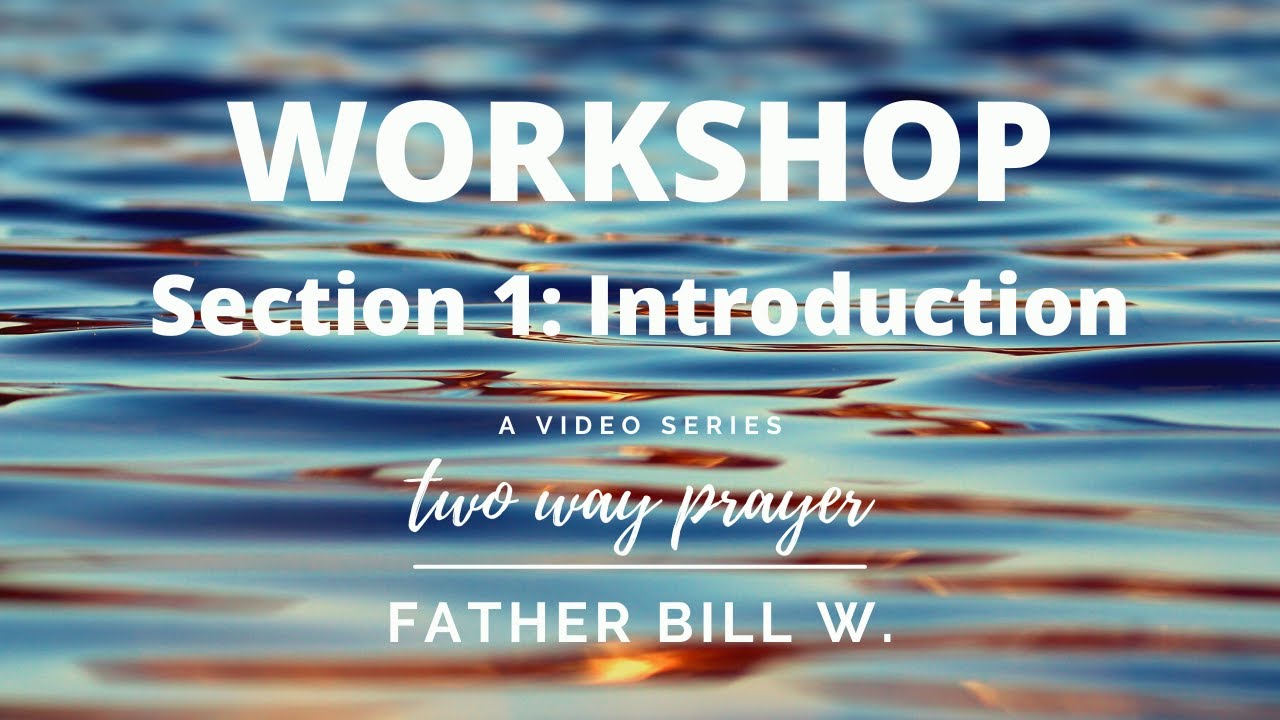 Two Way Prayer Workshop: Introduction